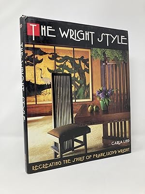 Immagine del venditore per The Wright Style: Re-Creating the Spirit of Frank Lloyd Wright venduto da Southampton Books