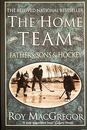 Bild des Verkufers fr The Home Team: Fathers, Sons And Hockey zum Verkauf von Mad Hatter Bookstore