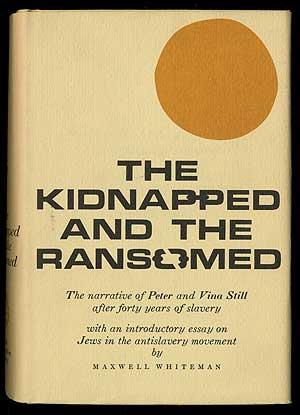 Seller image for The Kidnapped and the Ransomed: The narrative of Peter and Vina Still after forty years of slavery for sale by Between the Covers-Rare Books, Inc. ABAA