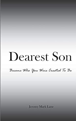 Seller image for Dearest Son: Become Who You Were Created To Be for sale by -OnTimeBooks-