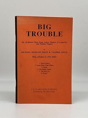 Bild des Verkufers fr Big Trouble Six Ten-Minute Plays from Actors Theatre of Louisville zum Verkauf von True Oak Books