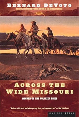 Seller image for Across The Wide Missouri: Winner of the Pulitzer Prize for sale by -OnTimeBooks-