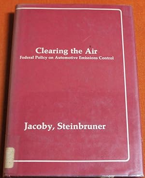 Seller image for Clearing the Air: Federal Policy on Automotive Emissions Control for sale by GuthrieBooks