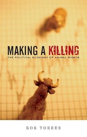 Bild des Verkufers fr Making a Killing: The Political Economy of Animal Rights zum Verkauf von moluna