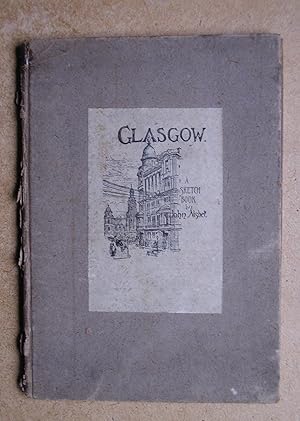 Image du vendeur pour Glasgow: A Sketch Book. mis en vente par N. G. Lawrie Books