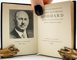 Imagen del vendedor de The Autobiography of Robert Hutchings Goddard, Father of the Space Age. Early Years to 1927 a la venta por Bromer Booksellers, Inc., ABAA