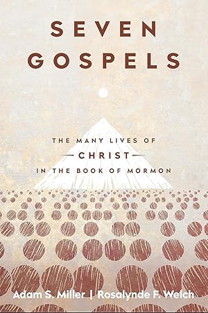 Seller image for Seven Gospels; The Many Lives of Christ in the Book of Mormon for sale by Confetti Antiques & Books