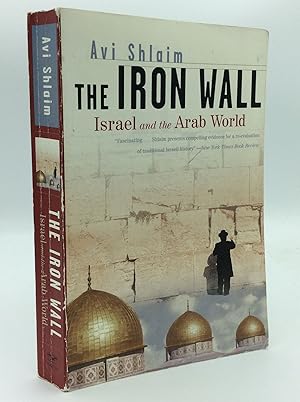 Bild des Verkufers fr THE IRON WALL: Israel and the Arab World zum Verkauf von Kubik Fine Books Ltd., ABAA