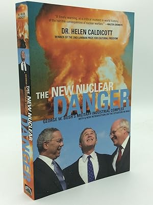 THE NEW NUCLEAR DANGER: George W. Bush's Military-Industrial Complex