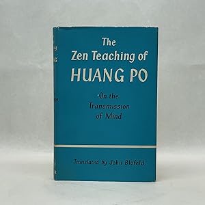 THE ZEN TEACHING OF HUANG PO: ON THE TRANSMISSION OF MIND