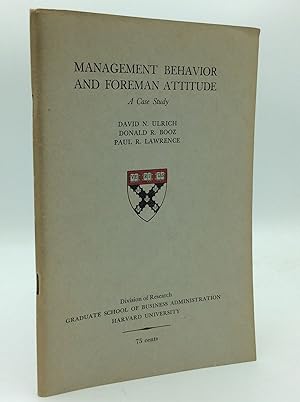 Seller image for MANAGEMENT BEHAVIOR AND FOREMAN ATTITUDE: A Case Study for sale by Kubik Fine Books Ltd., ABAA