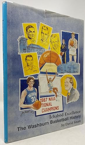 Seller image for Ichabod Excellence: the Washburn Basketball History for sale by Oddfellow's Fine Books and Collectables