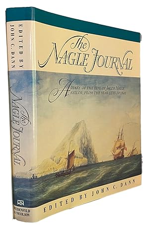 Seller image for The Nagle Journal. A Diary of the Life of Jacob Nagle, Sailor, from the Year 1775 to 1841. Edited by John C. Dann for sale by J. Patrick McGahern Books Inc. (ABAC)