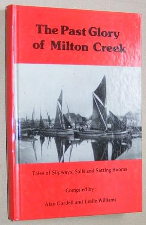 The Past Glory of Milton Creek : tales of slipways, sails and setting booms