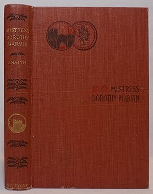 Immagine del venditore per Mistress Dorothy Marvin: Being Excerpta from the Memoirs of Sir Edward Armstrong, Baronet, of Copeland Hall, in the County of Somerset (Appleton's Town and Country Library No. 188) venduto da MLC Books