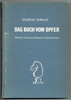 Seller image for Das Buch vom Opfer. Technik, Kunst und Wagnis im Opferschach. for sale by Antiquariat Dietmar Brezina