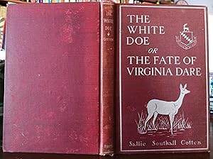 Seller image for The White Doe: The Fate of Virginia Dare. An Indian Legend for sale by Gargoyle Books, IOBA