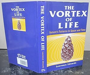 The Vortex of Life; Nature's Patterns in Space and Time