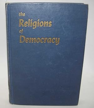 Imagen del vendedor de The Religions of Democracy: Judaism, Catholicism, Protestantism in Creed and Life a la venta por Easy Chair Books