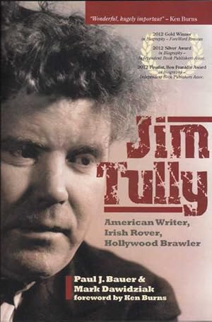 Image du vendeur pour Jim Tully: American Writer, Irish Rover, Hollywood Brawler mis en vente par Archer's Used and Rare Books, Inc.