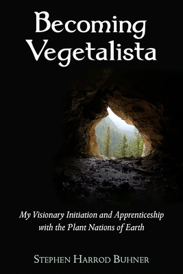 Seller image for Becoming Vegetalista: My Visionary Initiation and Apprenticeship with the Plant Nations of Earth (Paperback or Softback) for sale by BargainBookStores