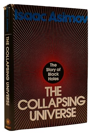 Seller image for THE COLLAPSING UNIVERSE: THE STORY OF THE BLACK HOLES for sale by Rare Book Cellar