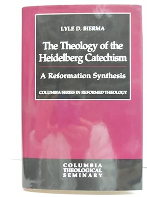 Seller image for The Theology of the Heidelberg Catechism: A Reformation Synthesis (Columbia Series in Reformed Theology) for sale by Imperial Books and Collectibles
