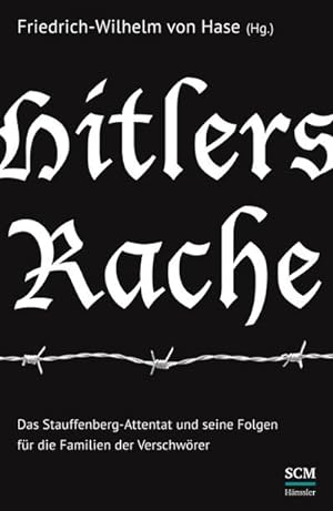 Bild des Verkufers fr Hitlers Rache : Das Stauffenberg-Attentat und seine Folgen fr die Familien der Verschwrer zum Verkauf von Smartbuy
