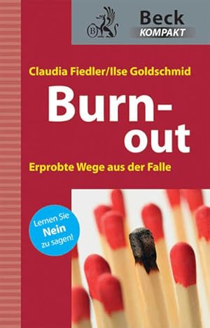 Burn out : erprobte Wege aus der Falle ; [lernen Sie nein zu sagen!] Claudia Fiedler ; Ilse Golds...