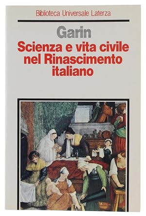 SCIENZA E VITA CIVILE NEL RINASCIMENTO ITALIANO.: