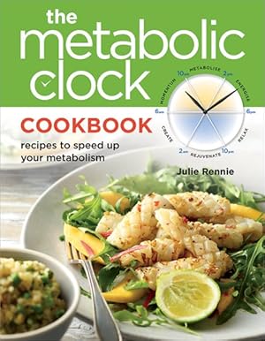 Seller image for Metabolic Clock Cookbook : Recipes to Speed Up Your Metabolism for sale by GreatBookPrices