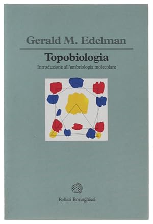 Immagine del venditore per TOPOBIOLOGIA. Introduzione all'embriologia molecolare: venduto da Bergoglio Libri d'Epoca