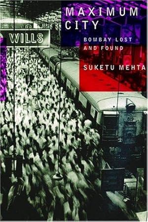 Bild des Verkufers fr Maximum City: Bombay Lost and Found zum Verkauf von WeBuyBooks