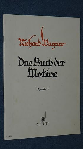 Image du vendeur pour Das Buch der Motive: aus Opern und Musikdramen Richard Wagners. Band 1. Klavier (mit Text) ED300. mis en vente par Versandantiquariat Ingo Lutter