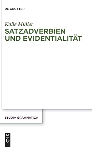 Satzadverbien und Evidentialität: Eine Frage der Verhandelbarkeit (Studia grammatica, 87, Band 87)