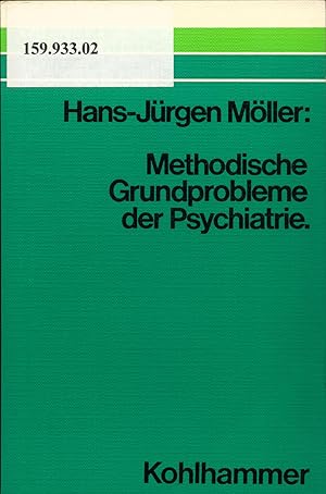 Bild des Verk�ufers f�r Methodische Grundprobleme der Psychiatrie zum Verkauf von avelibro OHG