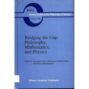 Bild des Verkufers fr Bridging the Gap: Philosophy Mathematics and Physics Volume 140 Lectures on the Foundations of Science zum Verkauf von avelibro OHG