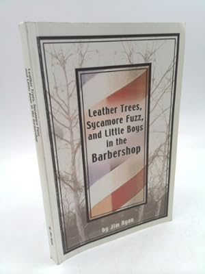 Bild des Verkufers fr Leather Trees, Sycamore Fuzz, and Little Boys in the Barbershop zum Verkauf von ThriftBooksVintage