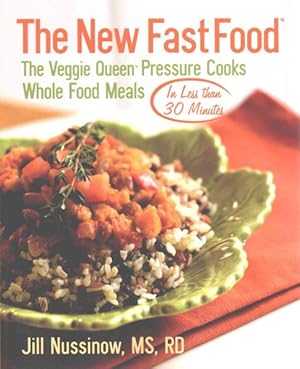 Bild des Verkufers fr New Fast Food : The Veggie Queen Pressure Cooks Whole Food Meals in Less Than 30 Minutes zum Verkauf von GreatBookPricesUK