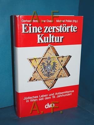 Bild des Verkufers fr Eine zerstrte Kultur : jdisches Leben und Antisemitismus im Wien seit dem 19. Jahrhundert. zum Verkauf von Antiquarische Fundgrube e.U.