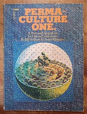 Immagine del venditore per PERMACULTURE ONE: A Perennial Agricultural System for Human Settlements venduto da Uncle Peter's Books