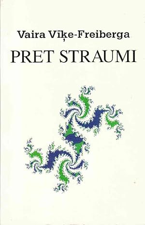 Pret Straumi Runas Un Raksti Par Latvietibas Temam 1968 -1991 Against the Current Essays on Latvi...