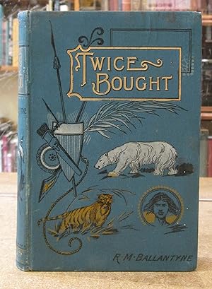 Twice Bought: A Tale of the Oregon Gold Fields