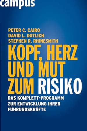 Imagen del vendedor de Kopf, Herz und Mut zum Risiko: Das Komplett-Programm zur Entwicklung Ihrer besten Mitarbeiter a la venta por Versandantiquariat Felix Mcke