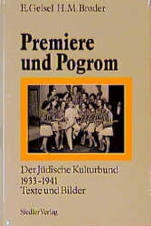 Bild des Verkäufers für Premiere und Pogrom. Der Jüdische Kulturbund 1933-1941. Texte und Bilder zum Verkauf von Versandantiquariat Felix Mücke