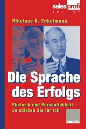 Bild des Verkufers fr Die Sprache des Erfolgs: Rhetorik und Persnlichkeit ? So strken Sie Ihr Ich zum Verkauf von Versandantiquariat Felix Mcke