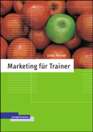 Seller image for Marketing fr Trainer. Kein Profi(t) ohne Profil for sale by Versandantiquariat Felix Mcke