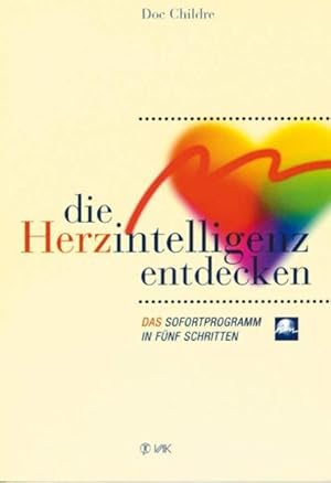 Seller image for Die Herzintelligenz entdecken: Das Sofortprogramm in fnf Schritten for sale by Versandantiquariat Felix Mcke