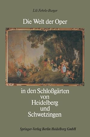 Immagine del venditore per Die Welt der Oper in den Schlogrten von Heidelberg und Schwetzingen venduto da Versandantiquariat Felix Mcke