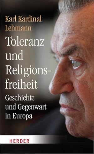Bild des Verkufers fr Toleranz und Religionsfreiheit: Geschichte und Gegenwart in Europa zum Verkauf von Versandantiquariat Felix Mcke